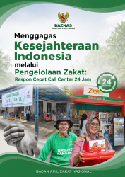 Menggagas Kesejahteraan Indonesia melalui Pengelolaan Zakat: Respon Cepat Call Center Mustahik 24 Jam Menggagas Kesejahteraan Indonesia melalui Pengelolaan Zakat: Respon Cepat Call Center Mustahik 24 Jam