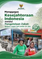 Menggagas Kesejahteraan Indonesia melalui Pengelolaan Zakat: Respon Cepat Call Center Mustahik 24 Jam Menggagas Kesejahteraan Indonesia melalui Pengelolaan Zakat: Respon Cepat Call Center Mustahik 24 Jam