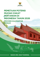 Pemetaan Potensi Muzaki Zakat Pertanian di Indonesia Tahun 2026: Provinsi Kalimantan Tengah Pemetaan Potensi Muzaki Zakat Pertanian di Indonesia Tahun 2026: Provinsi Kalimantan Tengah